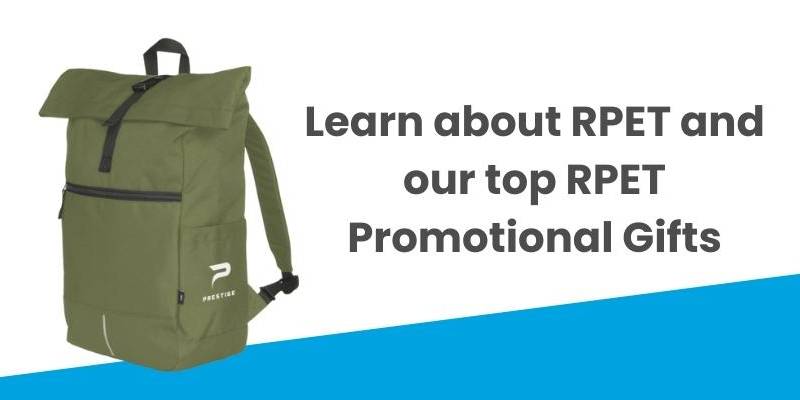 Learn About Rpet And Our Top Rpet Promotional Gifts