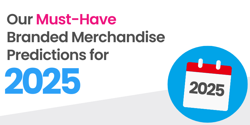 Our Must-Have Branded Merchandise Predictions for 2025